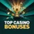 Top Casino Bonuses