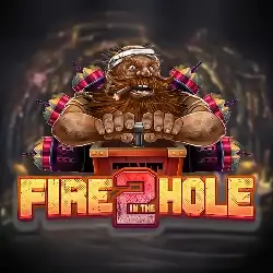 Fire In The Hole 2